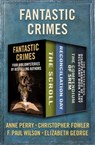 Fantastic Crimes - Anne Perry ; Christopher Fowler ; F. Paul Wilson ; Elizabeth George - 9781504051781