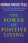 The Power of Positive Living - Norman Vincent Peale - 9781504051941