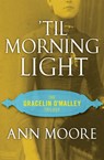 'Til Morning Light - Ann Moore - 9781504052818