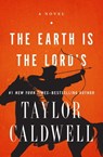 The Earth Is the Lord's - Taylor Caldwell - 9781504053099
