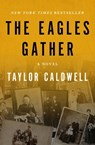 The Eagles Gather - Taylor Caldwell - 9781504053181
