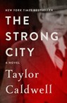 The Strong City - Taylor Caldwell - 9781504053211