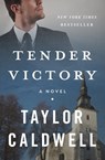 Tender Victory - Taylor Caldwell - 9781504053228