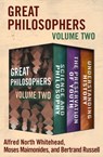 Great Philosophers Volume Two - Alfred North Whitehead ; Moses Maimonides ; Bertrand Russell - 9781504054904