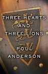 Three Hearts and Three Lions - Poul Anderson - 9781504054966
