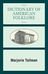 Dictionary of American Folklore - Marjorie Tallman - 9781504055062