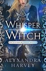 The Whisper Witch - Alyxandra Harvey - 9781504055321