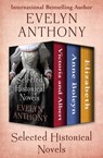 Selected Historical Novels - Evelyn Anthony - 9781504056304