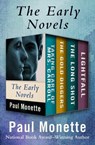 The Early Novels - Paul Monette - 9781504057615