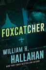 Foxcatcher - William H. Hallahan - 9781504059053