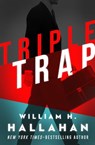 Triple Trap - William H. Hallahan - 9781504059060