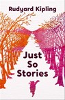 Just So Stories - Rudyard Kipling - 9781504062695