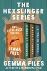 The Hexslinger Series - Gemma Files - 9781504063647