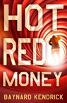 Hot Red Money - Baynard Kendrick - 9781504065689
