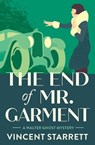 The End of Mr. Garment - Vincent Starrett - 9781504065979