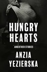 Hungry Hearts - Anzia Yezierska - 9781504066204
