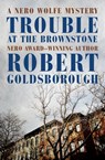 Trouble at the Brownstone - Robert Goldsborough - 9781504066617