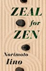 Zeal for Zen - Norimoto Iino - 9781504067089
