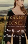 The Rose of Blacksword - Rexanne Becnel - 9781504067386