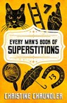 Every Man's Book of Superstitions - Christine Chaundler - 9781504067973