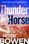 Thunder Horse - Peter Bowen - 9781504068338