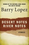 Desert Notes and River Notes - Barry Lopez - 9781504068901