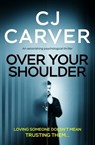 Over Your Shoulder - CJ Carver - 9781504069762