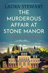 The Murderous Affair at Stone Manor - Laura Stewart - 9781504071949