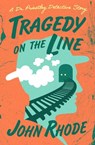 Tragedy on the Line - John Rhode - 9781504072809