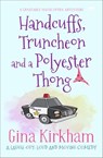Handcuffs, Truncheon and a Polyester Thong - Gina Kirkham - 9781504073080
