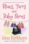 Blues, Twos and Baby Shoes - Gina Kirkham - 9781504073103