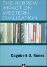 The Hebrew Impact on Western Civilization - Dagobert D. Runes - 9781504074667