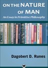 On the Nature of Man - Dagobert D. Runes - 9781504074773