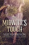 The Midwife's Touch - Sue Harrison - 9781504075886