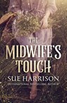 The Midwife's Touch - Sue Harrison - 9781504076258