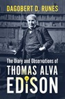 Diary and Observations of Thomas Alva Edison - Dagobert D. Runes - 9781504076296