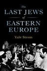 The Last Jews of Eastern Europe - Yale Strom ; Brian Blue ; George Schwab - 9781504077347