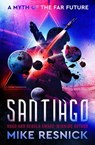 Santiago - Mike Resnick - 9781504077378