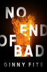 No End of Bad - Ginny Fite - 9781504077477