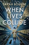 When Lives Collide - Sarah Bourne - 9781504077644