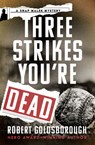 Three Strikes You're Dead - Robert Goldsborough - 9781504078320