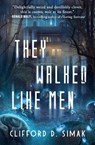 They Walked Like Men - Clifford D. Simak - 9781504079822