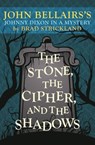 The Stone, the Cipher, and the Shadows - Brad Strickland ; John Bellairs - 9781504081627