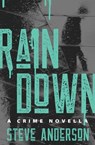 Rain Down - Steve Anderson - 9781504085052