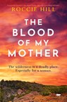 The Blood of My Mother - Roccie Hill - 9781504085533