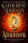The Mirador - Katherine Addison - 9781504085595