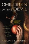 Children of the Devil - William T Bruner - 9781504085687