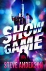 Show Game - Steve Anderson - 9781504086769