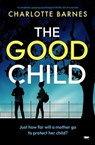 The Good Child - Charlotte Barnes - 9781504086851