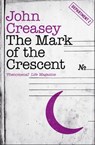 The Mark of the Crescent - John Creasey - 9781504087407